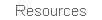 Resource